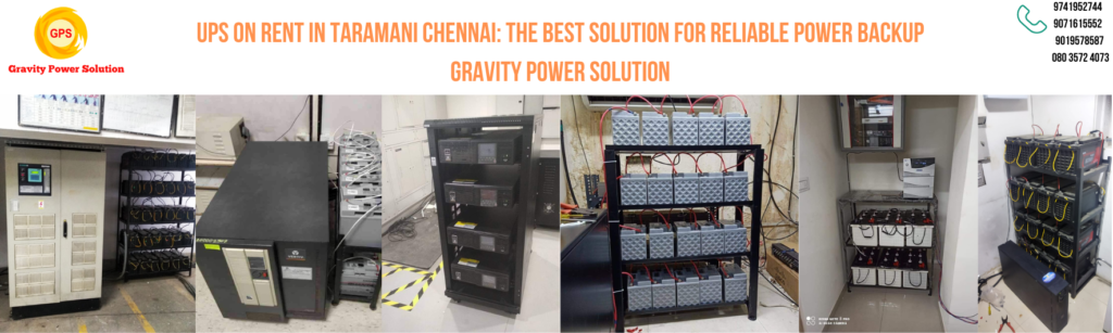 UPS On Rent in Taramani Chennai The Best Solution for Reliable Power Backup